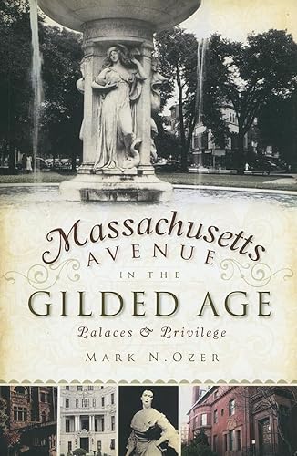 

Massachusetts Avenue in the Gilded Age; Palaces & Privilege [signed] [first edition]