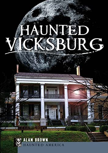 Haunted Vicksburg (Haunted America Series)