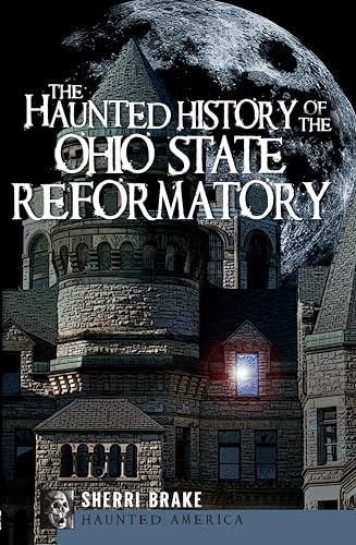 Stock image for The Haunted History of the Ohio State Reformatory (Haunted America) for sale by HPB Inc.