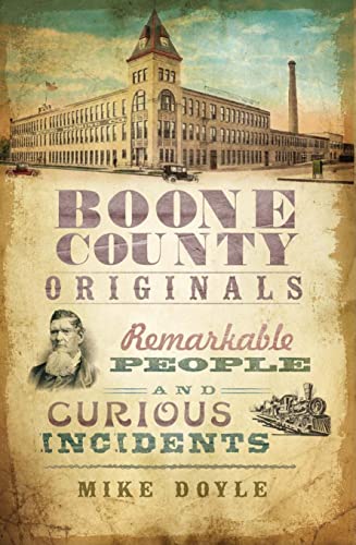 Stock image for Boone County Originals: Remarkable People & Curious Incidents. for sale by Powell's Bookstores Chicago, ABAA