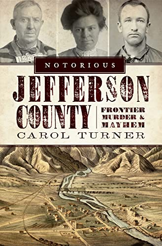 Beispielbild fr Notorious Jefferson County: Frontier Murder & Mayhem zum Verkauf von HPB-Red