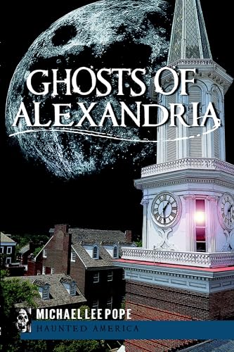 Stock image for Ghosts of Alexandria Haunted A for sale by SecondSale