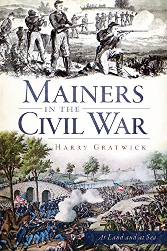 Stock image for Mainers in the Civil War (In Land and At Sea) for sale by UHR Books