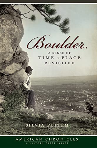 Beispielbild fr Boulder: A Sense of Time Place Revisited (American Chronicles) zum Verkauf von Goodwill of Colorado