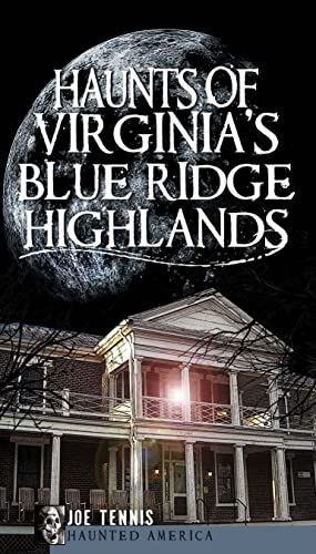 Imagen de archivo de Haunts of Virginia's Blue Ridge Highlands (Haunted America) a la venta por ZBK Books
