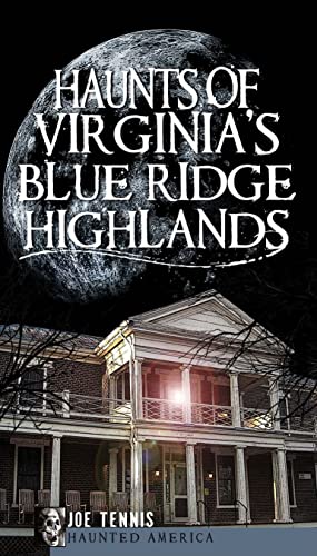 9781596299887: Haunts of Virginia's Blue Ridge Highlands (Haunted America)