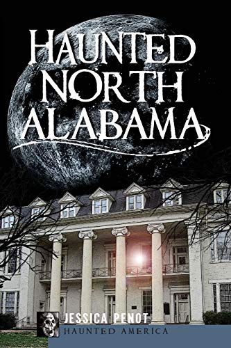 Stock image for Haunted North Alabama for sale by ThriftBooks-Dallas