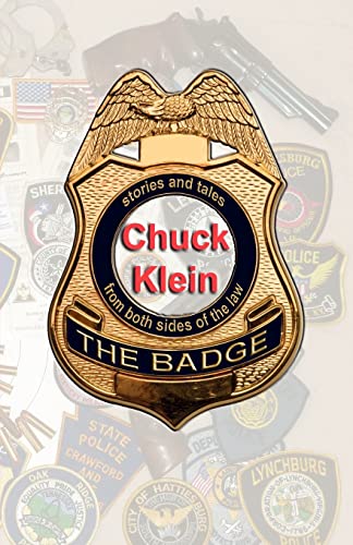 The Badge: Stories and Tales from Both Sides of the Law (9781596300712) by Klein, Chuck