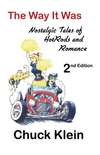 Stock image for The Way It Was - - 2nd Edition, Revised and expanded: Nostalgic Talesof Hotrods and Romance for sale by PBShop.store US