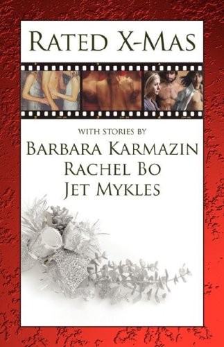 Rated: X-mas (9781596321519) by Bo, Rachel; Karmazin, Barbara; Mykles, Jet