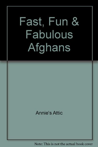 Stock image for Fast, Fun & Fabulous Afghans for sale by ThriftBooks-Dallas