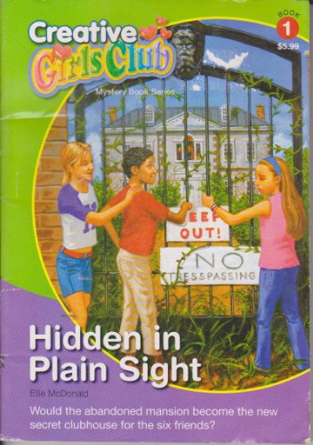 Stock image for Hidden in Plain Sight (Creative Girls Club Mystery Book Series: Hidden in Plain Sight, Book 1 for sale by Jenson Books Inc