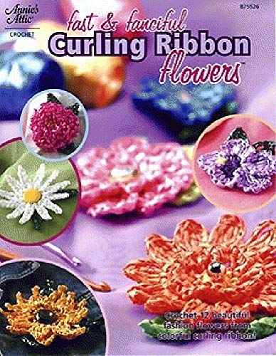 Beispielbild fr Fast & Fanciful Curling Ribbon Flowers (Crochet) (Annie's Attic #875526) zum Verkauf von Books From California