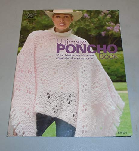9781596350335: Ultimate Poncho Book: 50 Fun, Fabulous Knit and Crochet Designs for All Ages and Styles