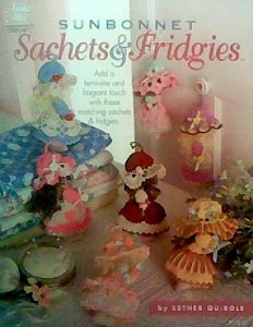 9781596351721: Crochet Sunbonnet Sachets & Fridgies