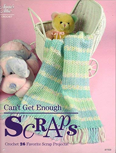 Stock image for Can't Get Enough Scraps - Crochet 26 Favorite Scrap Projects for sale by Wonder Book