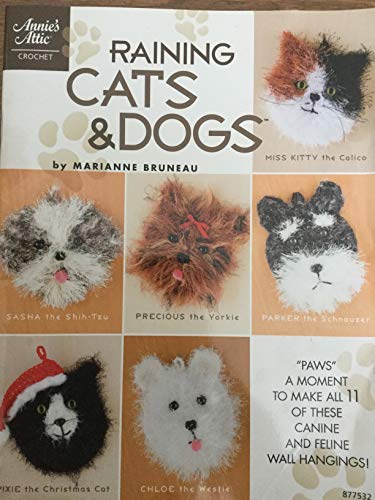 Imagen de archivo de Raining Cats & Dogs ~ Annie's Attic Crochet (Make 11 Canine & Feline Wall Hangings) a la venta por ThriftBooks-Atlanta