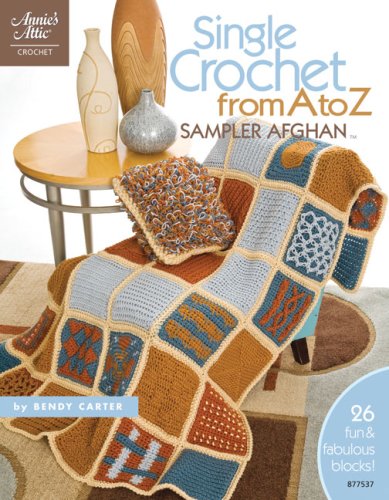 Single Crochet From A to Z Sampler Afghan (Annie's Attic: Crochet)