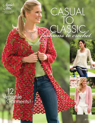 Stock image for Casual to Classic Fashions to Crochet for sale by GoldBooks