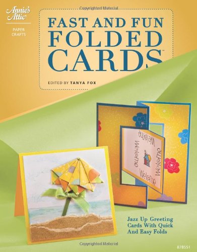 Beispielbild fr Fast and Fun Folded Cards: Jazz Up Greeting Cards with Quick and Easy Folds zum Verkauf von AwesomeBooks