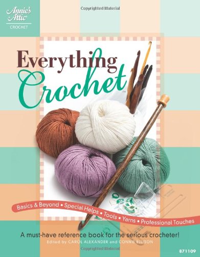Beispielbild fr Everything Crochet: A Must-Have Reference Book for the Serious Crocheter! zum Verkauf von KuleliBooks