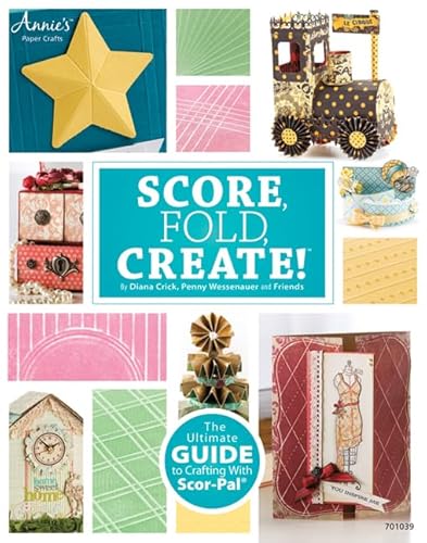 Beispielbild fr Score, Fold, Create!: The Ultimate Guide to Crafting with Scor-Pal® zum Verkauf von BooksRun