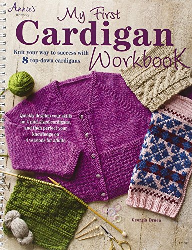 Stock image for My First Cardigan Workbook: Knit Your Way to Success with 8 Top-Down Cardigans (Annie's Knitting) for sale by BooksRun