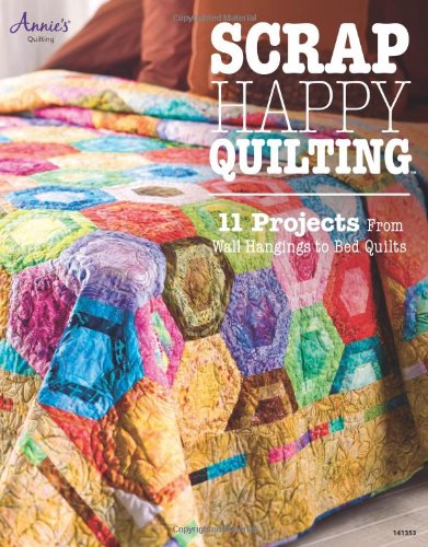 9781596356504: Scrap Happy Quilting: Wall to Bed Size Projects