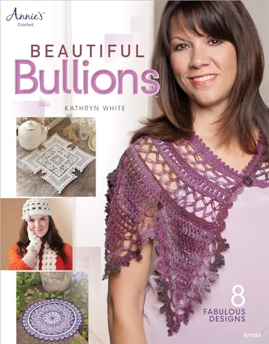 Beautiful Bullions (Annie's Crochet) (9781596357181) by White, Kathryn