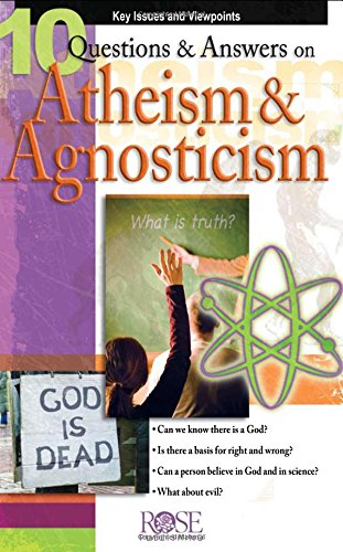 10 Questions & Answers on Atheism and Agnosticism (9781596361232) by Rose Publishing