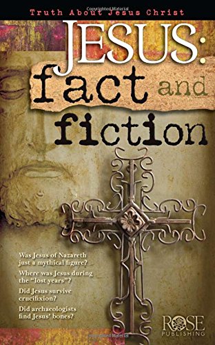 Jesus: Fact & Fiction (9781596362857) by Rose Publishing