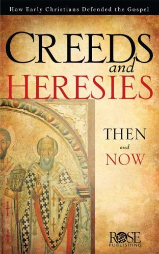 9781596363496: Creeds and Heresies: Then & Now