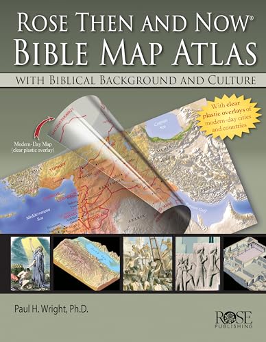 Rose Then And Now Bible Map Atlas