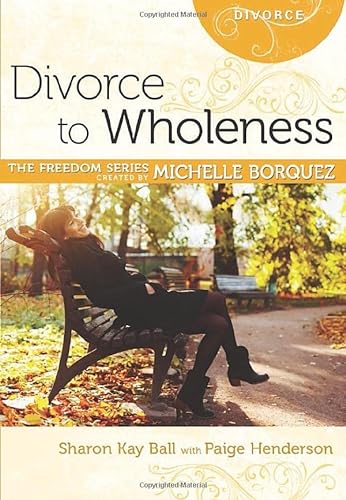 Stock image for Divorce to Wholeness (Freedom Series) for sale by Wonder Book