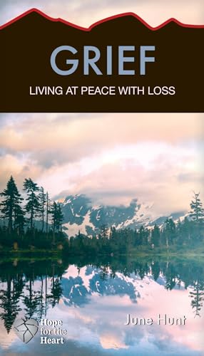 Beispielbild fr Grief: Living at Peace with Loss (Hope for the Heart) zum Verkauf von Wonder Book