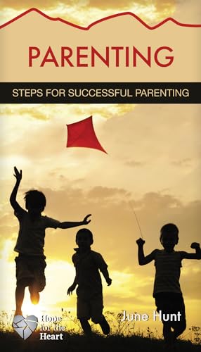 Beispielbild fr Parenting: Steps for Successful Parenting (Hope for the Heart) zum Verkauf von SecondSale