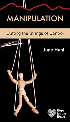 Stock image for Manipulation: Cutting the Strings of Control (Hope for the Heart) for sale by Reliant Bookstore