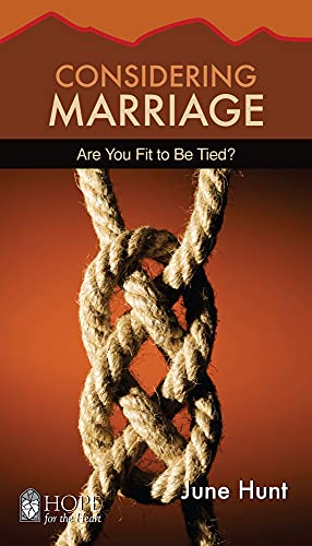 Stock image for Considering Marriage [June Hunt Hope for the Heart]: Are You Fit to Be Tied for sale by SecondSale