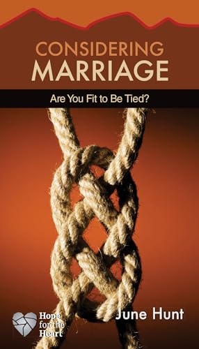 Considering Marriage: Are You Fit to Be Tied (Hope for the Heart) (9781596366763) by Hunt, June