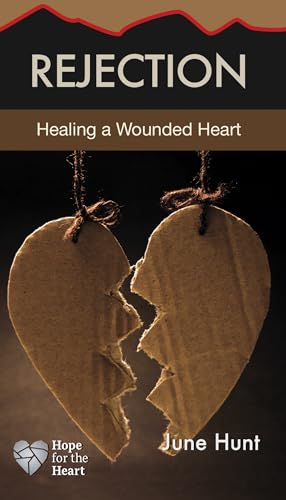 9781596366787: Rejection: Healing a Wounded Heart (Hope for the Heart)