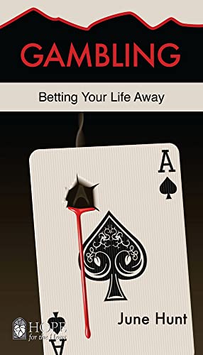 9781596366862: Gambling [June Hunt Hope for the Heart]: Betting Your Life Away