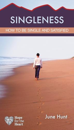 Beispielbild fr Singleness (Hope for the Heart, June Hunt): How to Be Single and Satisfied zum Verkauf von Once Upon A Time Books