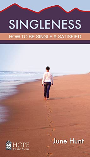 Stock image for Singleness (Hope for the Heart, June Hunt): How to Be Single and Satisfied for sale by Once Upon A Time Books