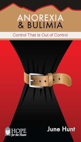 Imagen de archivo de Anorexia & Bulimia: Control That Is Out of Control (Hope for the Heart) a la venta por WorldofBooks