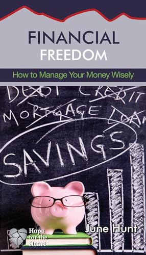 Imagen de archivo de Financial Freedom: How to Manage Your Money Wisely (Hope for the Heart) a la venta por Reuseabook