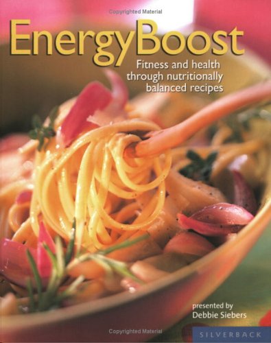 Energy Boost; Fitness and Health Through Nutritionally Balanced Recipes