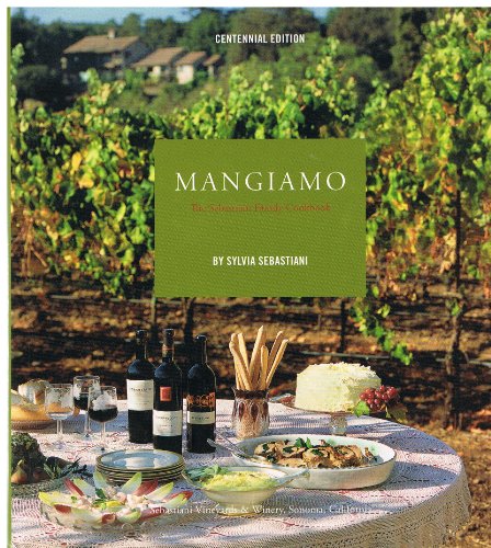 Beispielbild fr Mangiamo, the Sebastiani Family Cookbook (Centennial Edition) zum Verkauf von Better World Books