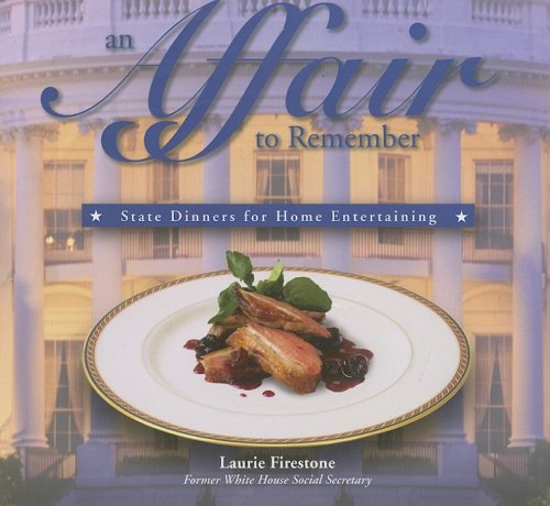 Beispielbild fr An Affair to Remember : State Dinners for Home Entertaining zum Verkauf von Better World Books