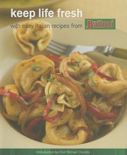 Stock image for Keep Life Fresh with Easy Italian Recipes from Buitoni for sale by Bank of Books