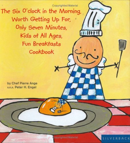 Imagen de archivo de The Six O'clock in the Moring, Worth Getting Up For, Only Seven Minutes, Kids of All Ages, Fun Breakfasts Cookbook a la venta por HPB Inc.